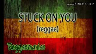 STUCK ON YOU reggae [upl. by Salohcin]