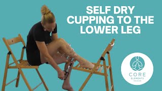 Demonstration of Self Dry Cupping to the lower leg [upl. by Socher]