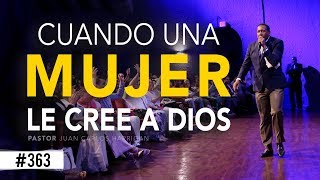 CUANDO UNA MUJER LE CREE A DIOS  PASTOR JUAN CARLOS HARRIGAN [upl. by Yrrehs]