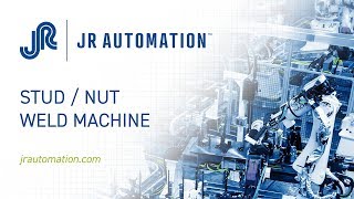 Stud Nut Weld Machine  JR Automation  Product Demonstrations [upl. by Panther]