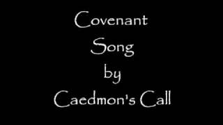 Covenant Song by Caedmons Call [upl. by Lawrence]