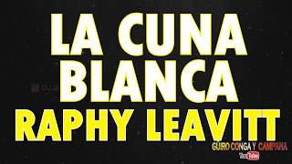 La cuna blanca  Raphy leavitt  Con letra [upl. by Hailahk873]