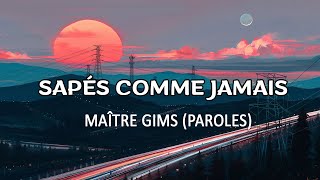 SAPÉS COMME JAMAIS  MAÎTRE GIMS PAROLES [upl. by Forkey]