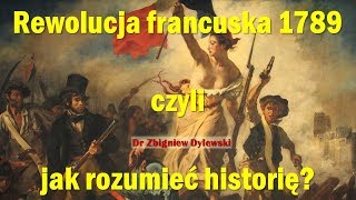 Rewolucja francuska 1789 czyli jak rozumieć historię [upl. by Piselli]