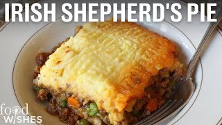 How to Make Irish Shepherds Pie  Food Wishes [upl. by Jud152]