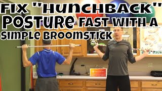 Fix quotHunchbackquot Posture Fast with A Simple Broomstick [upl. by Nazario538]