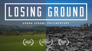 LOSING GROUND 2019  Urban Sprawl Documentary HD [upl. by Ojillib]