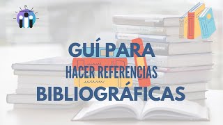 🔵Cómo hacer REFERENCIAS BIBLIOGRÁFICAS para estudiantes [upl. by Segalman]