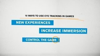 10 ways to use eye tracking in games by Tobii [upl. by Tedda]