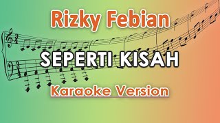 Rizky Febian  Seperti Kisah Karaoke Lirik Tanpa Vokal by regis [upl. by Inele]