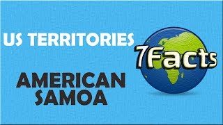 7 Facts about American Samoa [upl. by Mychal774]