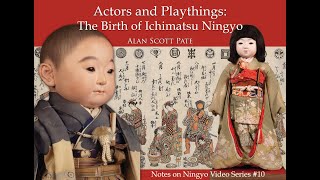 ACTORS amp PLAYTHINGS THE BIRTH OF ICHIMATSUNINGYO [upl. by Arbua]