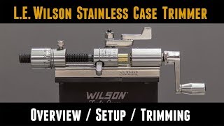 LE Wilson Case Trimmer Overview Setup Trimming Accessories [upl. by Nehgam7]