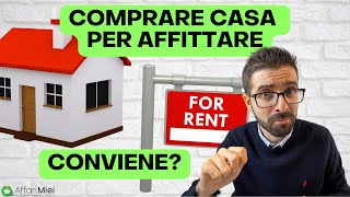 Comprare CASA per Affittare Conviene [upl. by Yrokcaz]