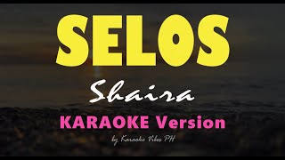 SELOS  Shaira  HD Karaoke [upl. by Nolek]