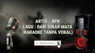 tanpavokal karaoke DARI SINAR MATABPRKARAOKE TANPA VOKAL [upl. by Herwig]