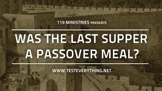 Was the Last Supper a Passover Meal  119 Ministries [upl. by Ocirderf]