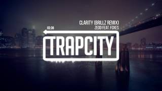 Zedd feat Foxes  Clarity Brillz Remix [upl. by Eniluqaj]