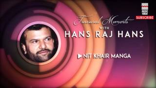 Nit Khair Manga  Hans Raj Hans Album Treasured Moments with Hans Raj Hans  Music Today [upl. by Furtek]