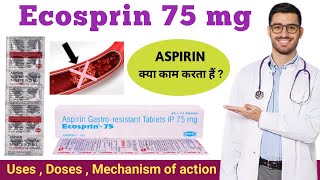 Ecosprin 75 mg  Ecosprin tablet uses doses mechanism  Aspirin tablet [upl. by Nwahsd739]