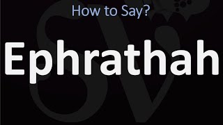 How to Pronounce Ephrathah CORRECTLY Biblical Name Pronunciation [upl. by Eiral]