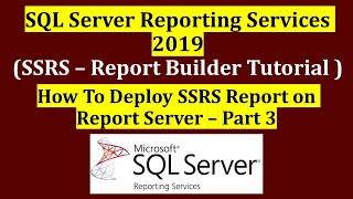 How to Deploy SSRS report on Report Server  Part 3 [upl. by Volding774]