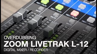 Zoom LiveTrak L12 Overdubbing [upl. by Irvine]