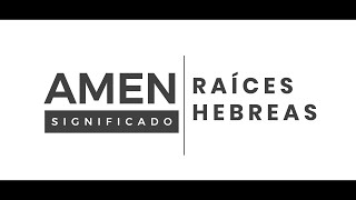 Raíces Hebreas de la palabra AMEN ¿Qué significa AMEN en hebreo [upl. by Mihalco]