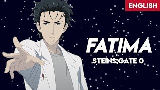 SteinsGate 0  quotFatimaquot  English  MopTop [upl. by Ryon]