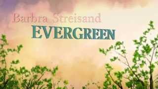 Evergreen  Barbra Streisand  LyricsHD [upl. by Andrus]