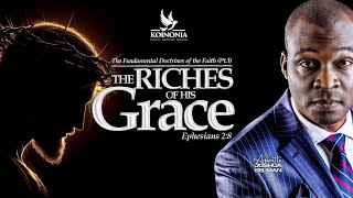 THE FUNDAMENTAL DOCTRINES OF THE FAITH PART 3  THE RICHES OF HIS GRACE WITH APOSTLE JOSHUA SELMAN [upl. by Akehsay]