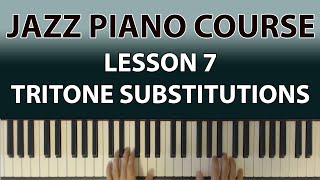 Jazz Piano Course Tritone Subsitutions Lesson 7 [upl. by Annelak]