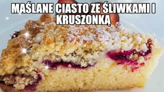 Maślane ciasto ze śliwkami i kruszonką [upl. by Aneekas]