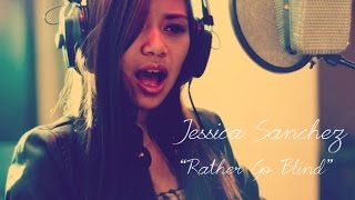 quotId Rather Go Blindquot  Jessica Sanchez Etta James Cover [upl. by Onabru864]