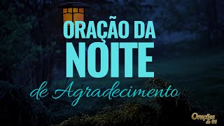 Oração da Noite de Agradecimento [upl. by Doone]