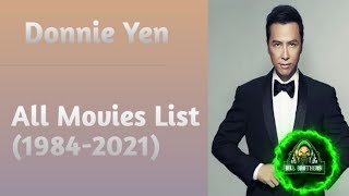 Donnie Yen All Movies List 19842021 [upl. by Niliac27]