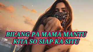 DJ BILANG PA MAMA MANTU KITA SO SIAP KA SITU [upl. by Territus420]