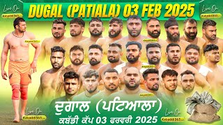 🔴 Live Dugal Patiala Kabaddi Cup 03 Feb 2025 [upl. by Ziom572]