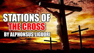 Stations of the Cross Traditional By Saint Alphonsus Liguori [upl. by Eimmaj659]