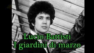 Lucio battisti quotI giardini di marzoquot con testi Lyrics [upl. by Alhsa]