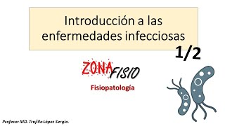 FISIOPATOLOGÍA ENFERMEDADES INFECCIOSAS I INTRODUCCIÓN [upl. by Frangos429]