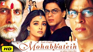 Mohabbatein Full Movie  Shah Rukh Khan Amitabh Bachchan Aishwarya Rai  HD Facts amp Review [upl. by Araek922]