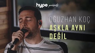 Oğuzhan Koç  Aşkla Aynı Değil Akustik [upl. by Asselam]