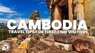 CAMBODIA TRAVEL TIPS FOR FIRST TIME VISITORS [upl. by Okramed]