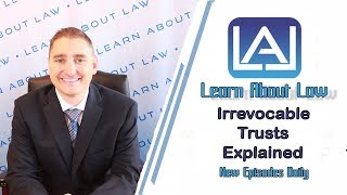 Irrevocable Trusts Explained  Learn About Law [upl. by Annayd]