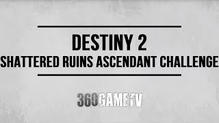 Destiny 2 Ascendant Challenge Walkthrough Shattered Ruins Ascendant Challenge Weekly Bounty Petra [upl. by Berry]