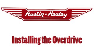 Installing the Overdrive  Austin Healey Service Manual [upl. by Gnot]