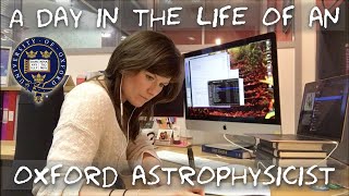 A day in the life of an Astrophysicist at Oxford University [upl. by Nnyllaf]