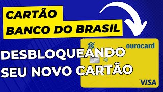 COMO DESBLOQUEAR UM NOVO CARTÃO BB [upl. by Pan]