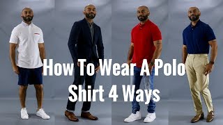 How To Wear A Polo Shirt 4 Ways  How To Style A Polo Shirt [upl. by Tenahs]